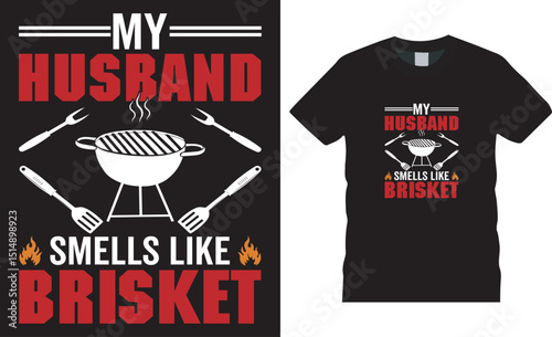 BBQ  Grilling  lover  t shirt design vector my husband smells like brisket