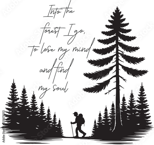 Forest Hiking Quote Art - Into the Forest I Go Nature Poster