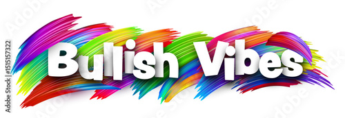 Bullish Vibes text with vibrant brush strokes. Vector illustration for optimistic crypto sentiment and market enthusiasm.