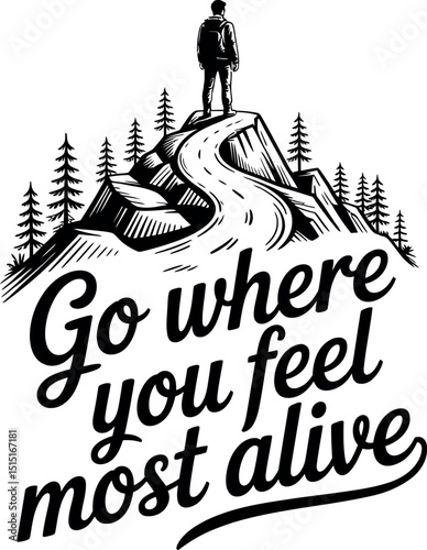 Go Where You Feel Most Alive Typography Design