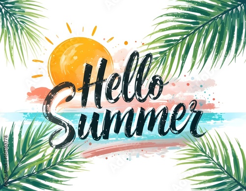 Hello Summer typography. Summertime background with summer sun, palm leaves brush strokes and hand lettering for summer season creative graphics design. Vector illustration.