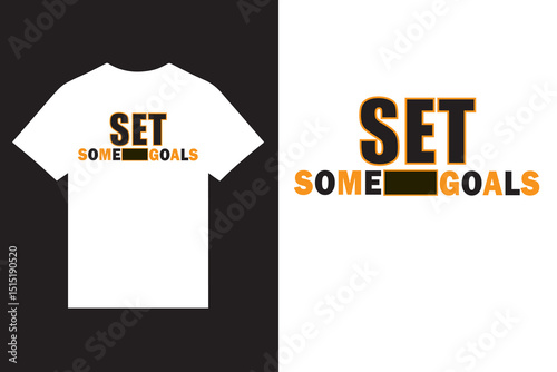 set some goals typography t shirt design vectors, colorful t shirt design vectors, typography t shirt design vectors, graphic custom t shirt design, print t shirt design. t shirt print vectors,