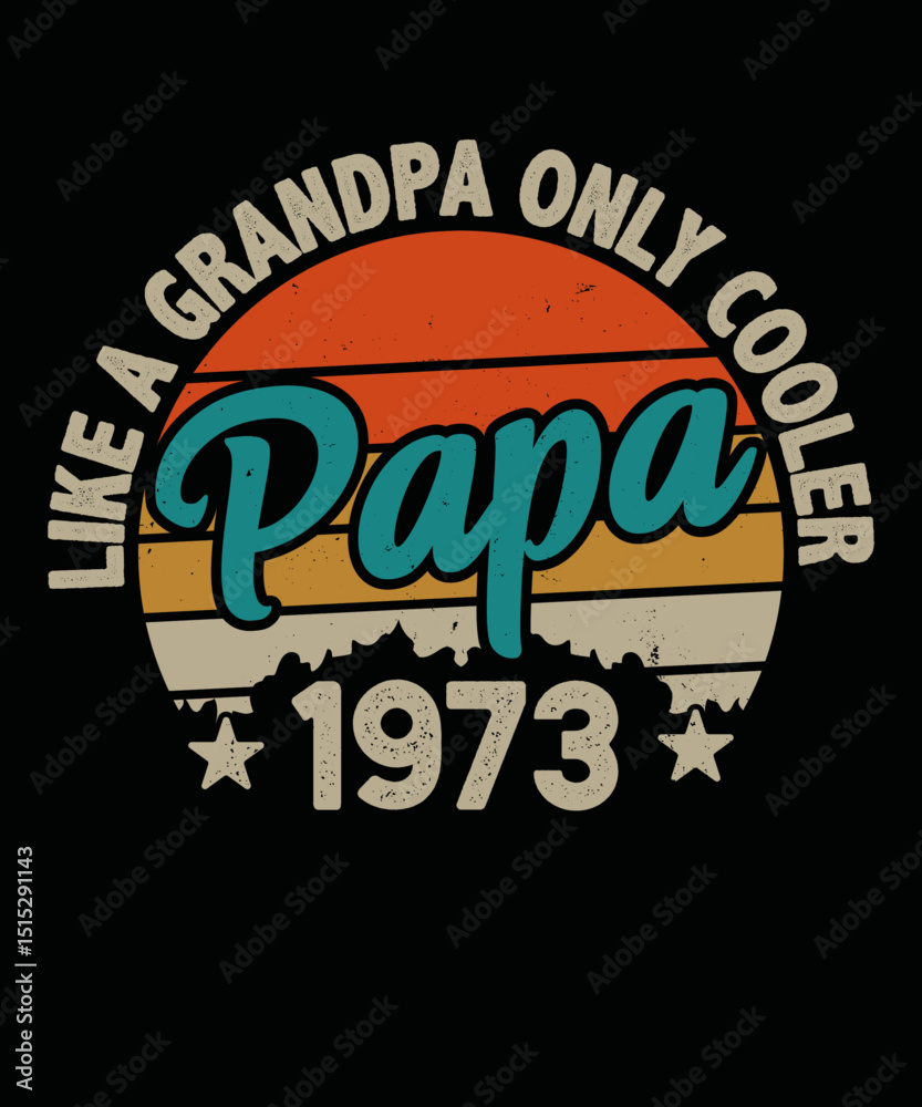 Fototapeta premium Vintage Papa T-Shirt, Retro Sunset Grandpa Gift, Cool Papa Graphic Tee, Father's Day Present, Casual Family Apparel 1973
