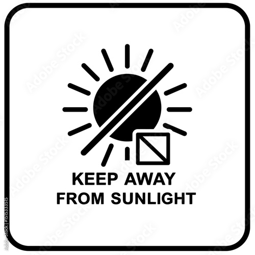 Clear symbol warning to keep away from sunlight, simple black and white design, important notice to protect from direct rays to reduce degradation