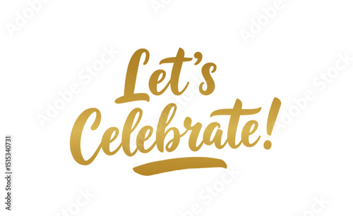 Elegant gold Let's Celebrate lettering perfect for party invitations cards design branding projects and festive occasions adding a touch of sophisticated style