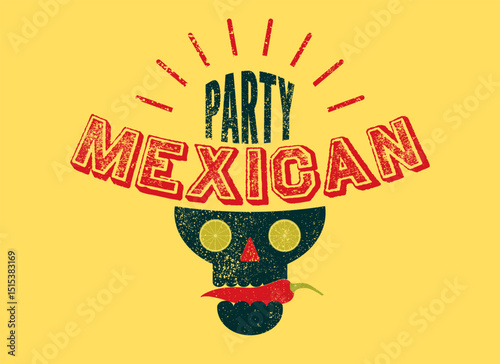 Mexican Party typographical vintage grunge style poster design with skull and chilli. Retro vector illustration.