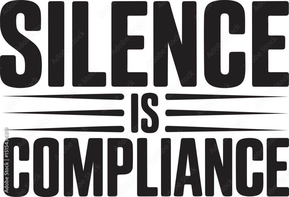 Fototapeta premium Silence Is Compliance T-Shirt Design – Bold Protest Statement Graphic