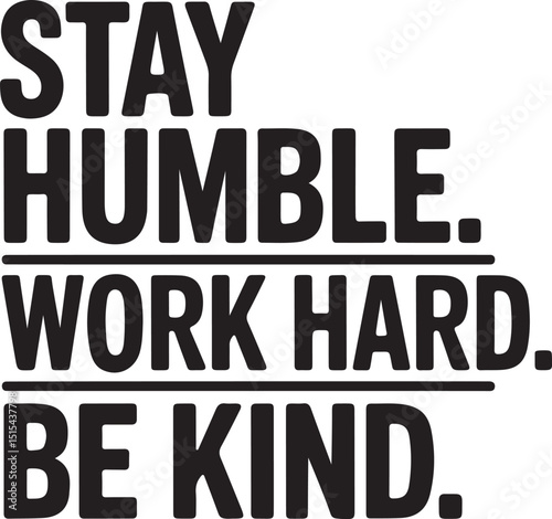  Stay Humble Work Hard Be Kind T-Shirt Design – Motivational Quote Typography Tee