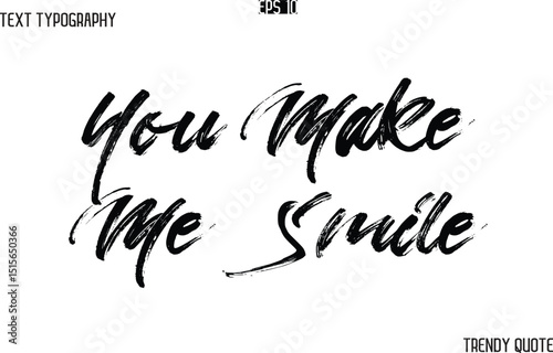You Make Me Smile Brush Text Typography Trendy Slogan For T-Shirt Designs