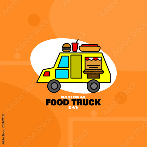 National Food Truck Day to celebrate on last Friday in June. Illustration of a yellow food truck with food and drinks on it on an orange background.