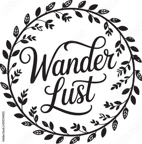 Wanderlust Hand Lettered Quote with Circular Floral Wreath Design