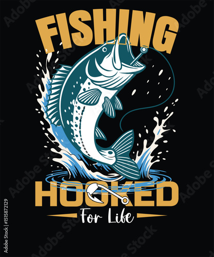 Fishing Hooked For Life ,Sport Fishing T-Shirt Design.