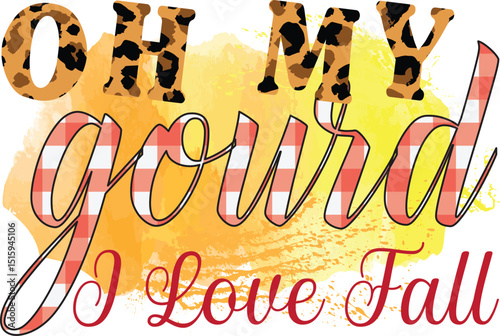 oh my gourd i love fall, Fall Sublimation design.