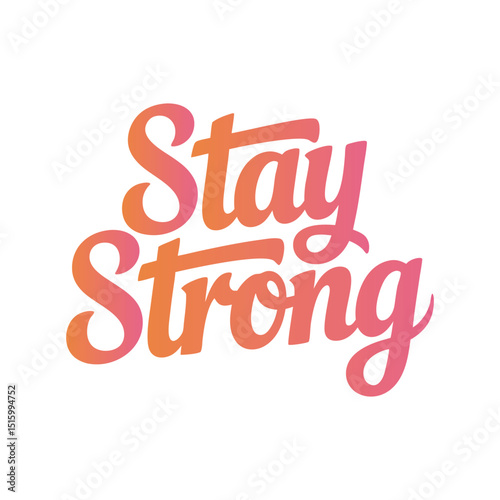 Stay Strong Gradient Typography Lettering.
