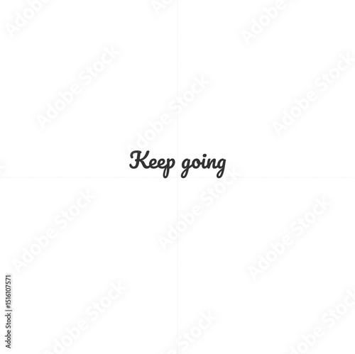 Keep going