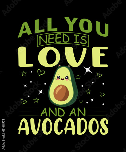 all you need is love and an avocados graphic design