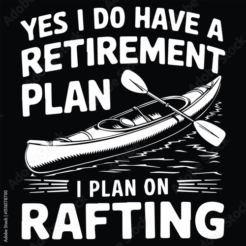 I plan on rafting Graphic design for Rafting Lovers