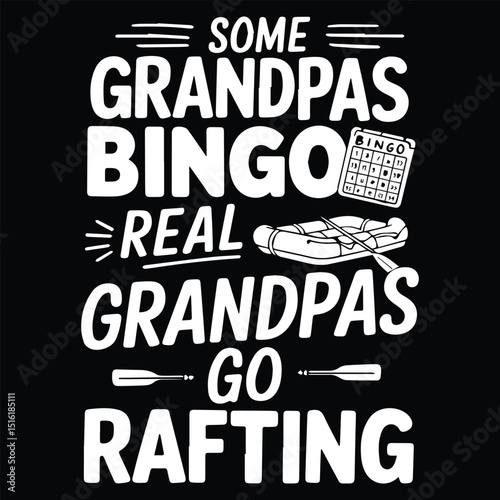 Real grandpa go rafting Graphic design for Rafting Lovers