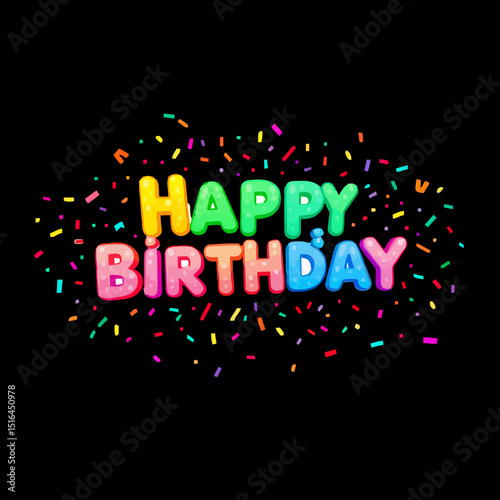 Happy Birthday Celebration: A vibrant, colorful "Happy Birthday" message against a contrasting dark background, complemented by festive confetti, creating a joyful celebratory ambiance.