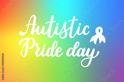 Autistic Pride Day lettering banner template. June 18. Holiday concept. Text background, card, poster with calligraphy inscription
