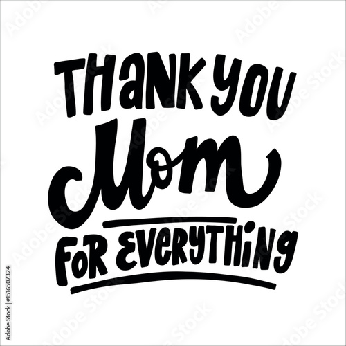 Thank you MOM for everything Handwritten Quote with Heart. A sweet, emotional message ideal for Mother's Day, greeting cards, prints, or gifts.