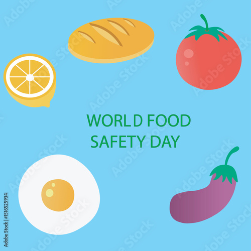 World Food Safety Day highlights the importance of safe food for better health. Raise awareness, take action, and ensure food safety for all! bun, tomato, lemon, egg, brinjal, eggplant 