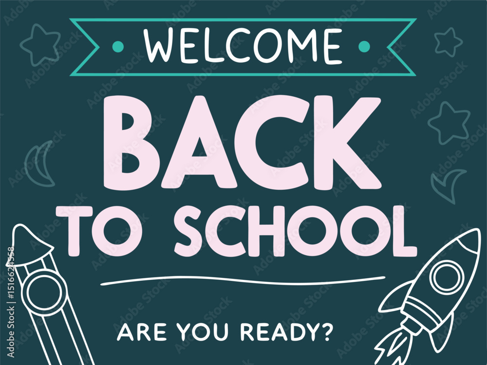 Fototapeta premium Welcome Back to School Chalkboard Design with Rockets, Stars, and Positive Message for Students Vector Illustration