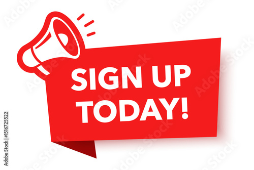 Megaphone with sign up today speech bubble. Loudspeaker. Banner for business, marketing and advertising. Vector illustration.