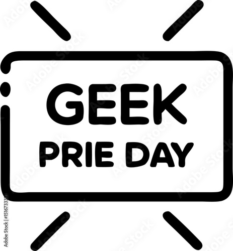 Geek - themed Vector Icon. Displays sign with "GEEK PRIE DAY", representing geek culture. Editable strokes. Vector illustrations.