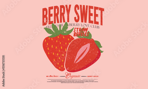 Strawberry fruit print. Sweet berry fruit club print design. You are so berry sweet. Eat more strawberry. Sweet strawberry t shirt artwork.