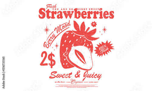 You are so berry sweet. Berry garden art. Eat more strawberry. Sweet and juicy strawberry t shirt artwork. Feeling berry mood. Fresh strawberry fruit print. Sweet berry fruit club print design.