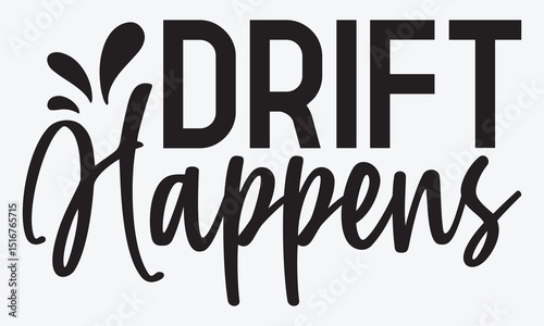 Drift Happens - Mechanic Transmission And Drivetrain T-Shirt Design, A Dream Without A Deadline Is A Fantasy, Calligraphy Motivational Good Quotes, For Wall, Templates, Phrases, Poster And Hoodie.