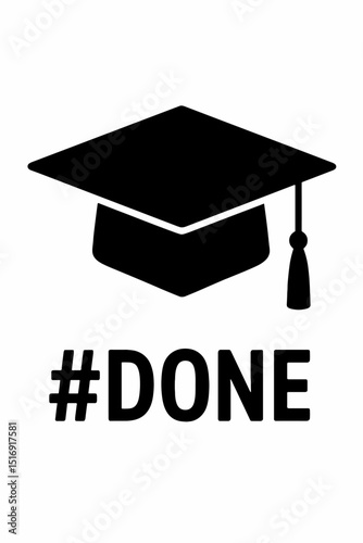 Graduation cap silhouette with hashtag DONE. Academic achievement symbol, educational milestone. University, college, school graduate success. Degree completion vector icon.