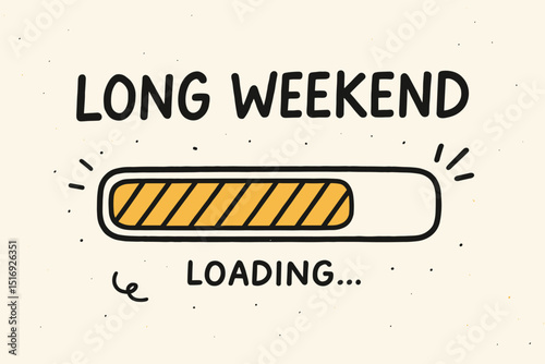 Long Weekend Loading progress bar doodle. Hand-drawn sketch illustration. Anticipation, waiting for fun, holiday, time off, relaxation. Vector design element for web, banner, card.