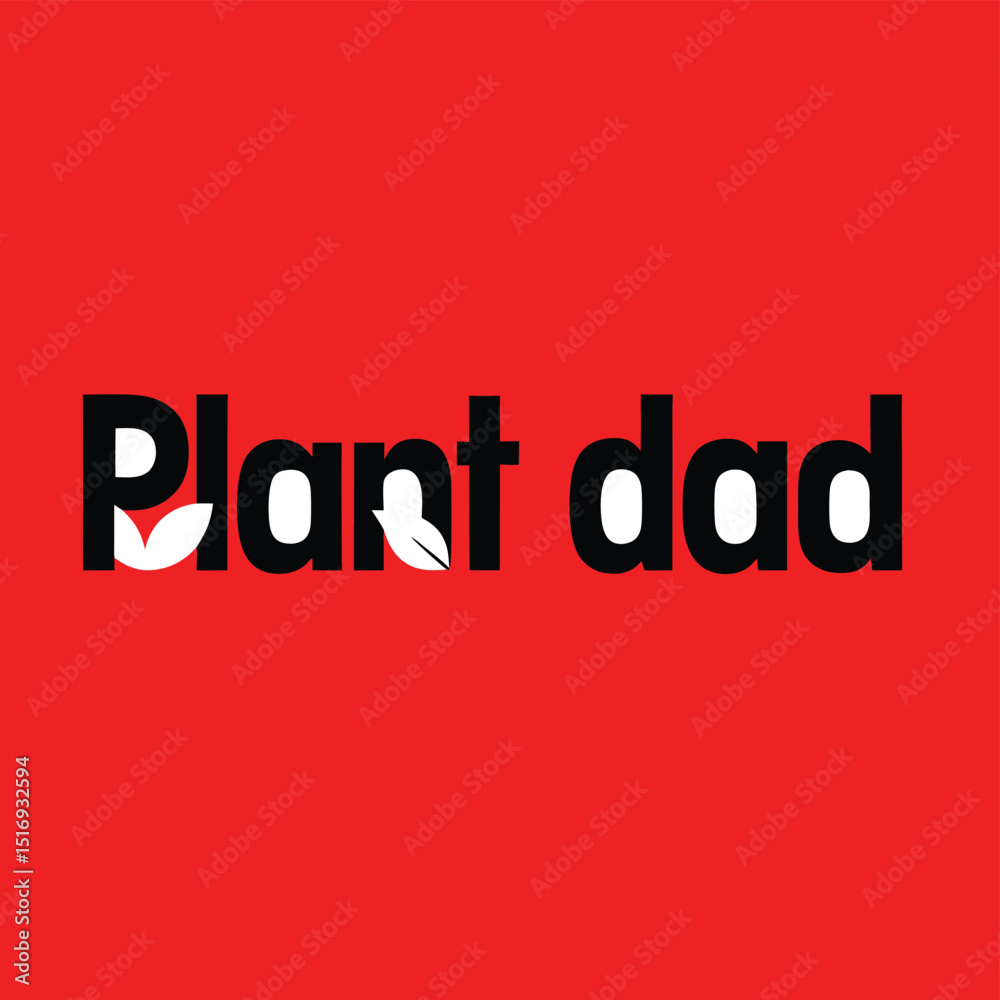Plant dad typography with decorative leaf elements on a red background Plant dad typography with decorative leaf elements on a red background
