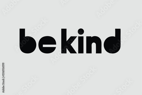 Be kind typography in black with transparency for inspirational design projects