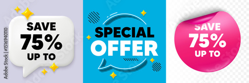 Discount speech bubble. 3d sparkles chat, Paper sticker. Save up to 75 percent. Discount Sale offer price sign. Special offer symbol. Special offer bubble. Halftone dots pattern. Vector