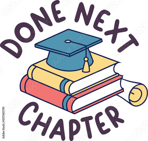 Graduation Cap on Books with DONE NEXT CHAPTER Education Completion Graphic