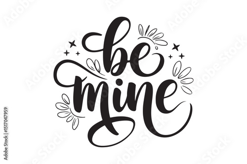 Be Mine Romantic Hand Lettering Valentine Quote Design