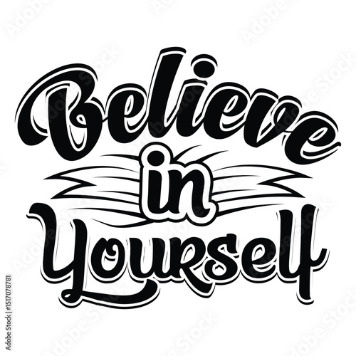 Believe in yourself, typography design for self-confidence. Motivational typography design 