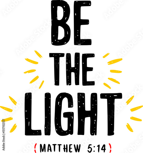 Be the Light – Matthew 5:14 Bible Verse Typography Illustration with Sunlight Rays - You are the light of the world. A city set on a hill cannot be hidden

