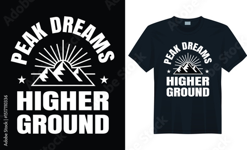 Peak Dreams Higher Ground Bold Monochrome Mountain Adventure T-Shirt Design
