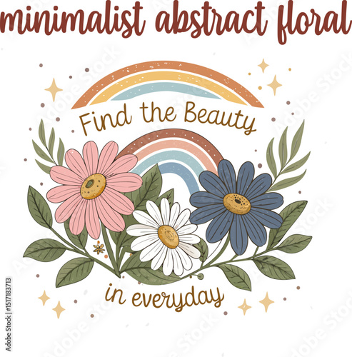 Minimalist Inspirational Flower and Rainbow Vector Design