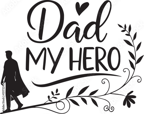 Dad My Hero Silhouette Design with Heart and Floral Elements for Father's Day Card