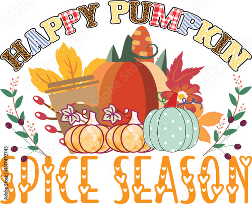 Happy Pumpkin Spice Season, Fall Sublimation svg  design.