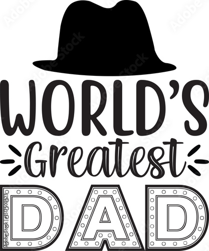 World’s greatest dad, fathers day svg design