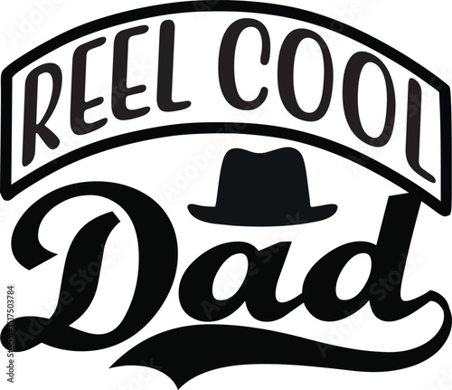 reel cool dad, fathers day svg design