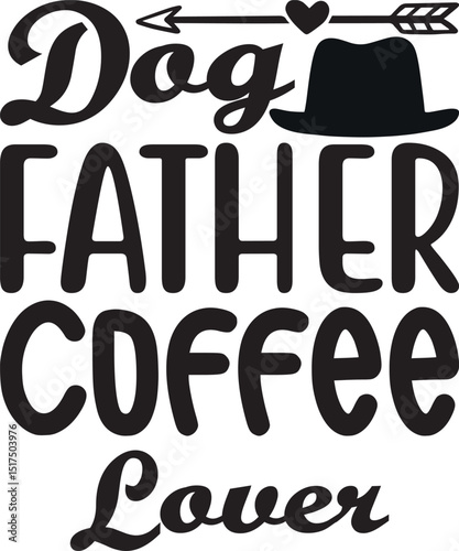 dog father coffee lover, fathers day svg design