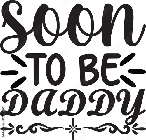 soon to be daddy, fathers day svg design