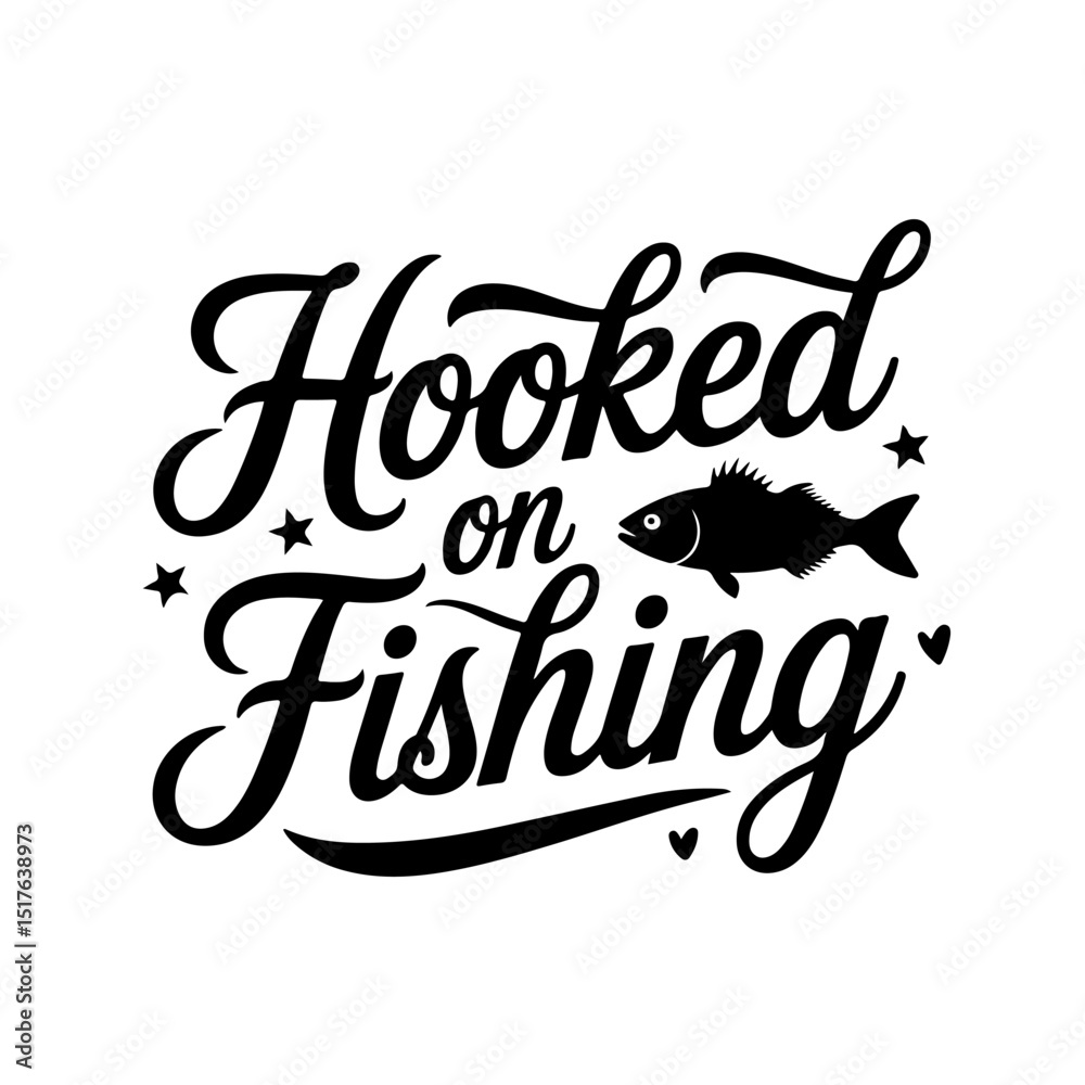 Obraz premium Hooked on Fishing. Fishing Quote Vector Design Isolated on White Background